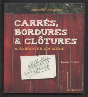 Renault, Laurent - Carrés, bordures  a  clotures: A fabriquer soi-meme (francouzsky)