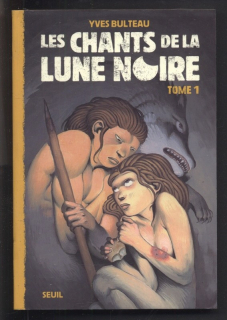 Bulteau, Yves - Les chants de la lune noire Tome 1 (francouzsky)