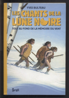 Bulteau, Yves - Les chants de la lune noire Tome 2: Tout au fond de la mémoire du vent (francouzsky)