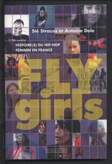 Strausz, Sté; Dole, Antoine - FLY girls - Histoire(s) du hip-hop féminin en France (francouzsky)