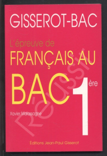 Malassagne, Xavier - Gisserot-Bac: L'épreuve de Francais au bac -  1ére (francouzsky)