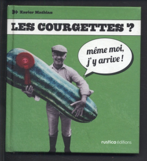 Mathias, Xavier - Les courgettes? Meme-moi, j'y arrive! (francouzsky)
