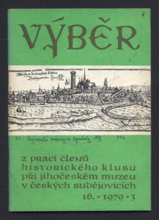 Výběr 1979/3 (16. ročník) Z prací členů Historického klubu při Jihočeském muzeu v Českých Budějovicích (jedno číslo)