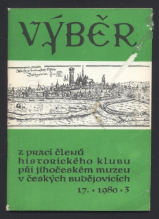 Výběr 1980/3 (17. ročník) Z prací členů Historického klubu při Jihočeském muzeu v Českých Budějovicích (jedno číslo)