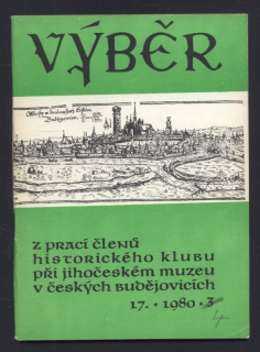 Výběr 1980/4 (17. ročník) Z prací členů Historického klubu při Jihočeském muzeu v Českých Budějovicích (jedno číslo)