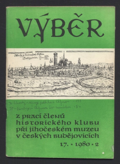 Výběr 1980/2 (17. ročník) Z prací členů Historického klubu při Jihočeském muzeu v Českých Budějovicích (jedno číslo)