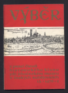 Výběr 1976/2 (13. ročník) Z prací členů Historického klubu při Jihočeském muzeu v Českých Budějovicích (jedno číslo)