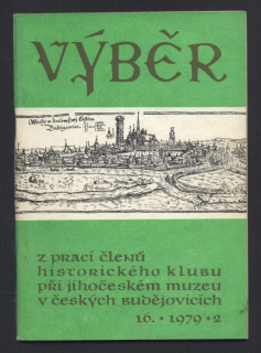 Výběr 1979/2 (16. ročník) Z prací členů Historického klubu při Jihočeském muzeu v Českých Budějovicích (jedno číslo)