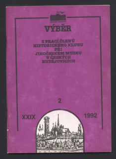 Výběr 1992/2 (29. ročník) Z prací členů Historického klubu při Jihočeském muzeu v Českých Budějovicích (jedno číslo)