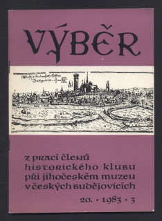 Výběr 1983/3 (20. ročník) Z prací členů Historického klubu při Jihočeském muzeu v Českých Budějovicích (jedno číslo)