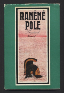 Neužil, František - Raněné pole