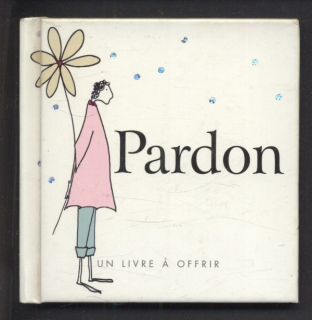Farlane, Stuart; Farlane, Linda Mac - Pardon - Un livre a offrir (francouzsky)