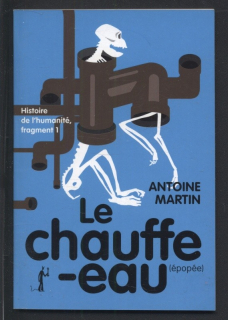 Martin, Antoine - Le Chauffe-eau (épopée) - Histoire de l'humanité fragment 1 (francouzsky)
