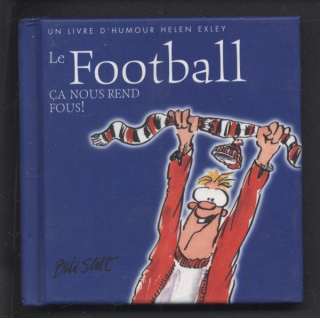 Stott, Bill - Le Football ca nous rend fous! (francouzsky)