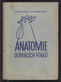 Kolda, Jan; Komárek, Vladimír - Anatomie domácích ptáků