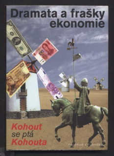 Kohout, Pavel; Kouhout, Pavel - Dramata a frašky ekonomie