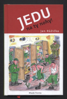 Růžička, Jan - Jedu na ty nohy!