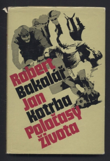 Bakalář, Robert; Kotrba, Jan - Poločasy života