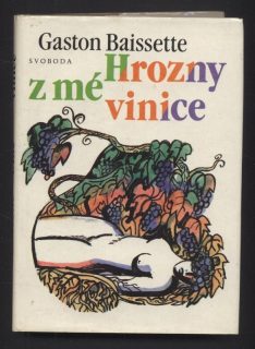 Baissette, Gaston - Hrozny z mé vinice