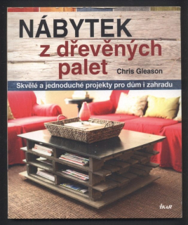 Gleason, Chris - Nábytek z dřevěných palet