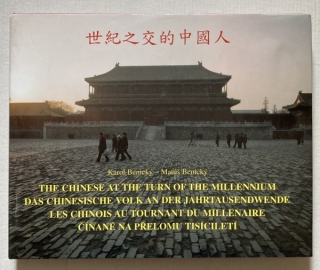 Benický, Karol; Benický, Matúš - Číňané na přelomu tisíciletí / The Chinese At The Turn Of The Millennium / Das Chinesische Volk An Der Jahrtausendwende / Les Chinois au Tournant du Millenaire