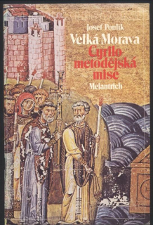 Poulík, Josef - Slovo k historii 2 - Velká Morava, Cyrilo-metodějská mise