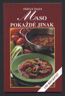 Dufek, Oldřich - Maso pokaždé jinak - 159 receptů