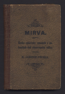Pšenka, R. Jaromír - Mirva - Česko-americký románek z pohnutých dob všeevropské války