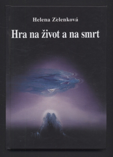 Zelenková, Helena - Hra na život a na smrt