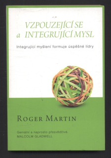 Martin, Roger - Vzpouzející se a integrující mysl