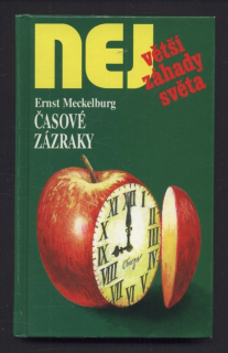 Meckelburg, Ernst - Časové zázraky - Největší záhady světa