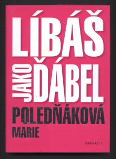 Poledňáková, Marie - Líbáš jako ďábel