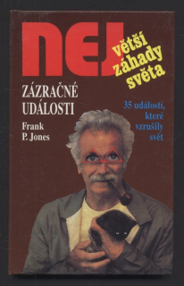Jones, Frank P. - Největší záhady světa : Zázračné události - 35 událostí, které vzrušily svět