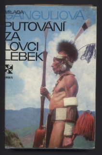 Ganguliová, Milada - Putování za lovci lebek