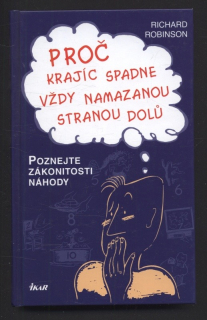 Robinson, Richard - Proč krajíc spadne vždy namazanou stranou dolů - Poznejte zákonitosti náhody
