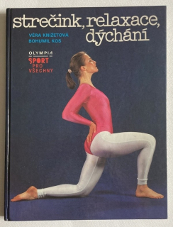 Knížetová, Věra; Kos, Bohumil - Strečink, relaxace, dýchání