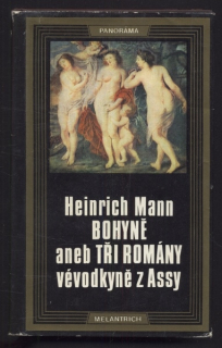 Mann, Heinrich - Bohyně aneb tři romány vévodkyně z Assy