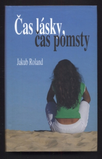 Roland, Jakub - Čas lásky, čas pomsty