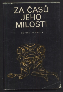Johnson, Eyvind - Za časů jeho milosti