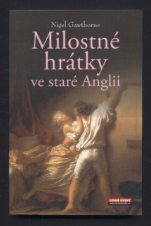 Gawthorne, Nigel - Milostné hrátky ve staré Anglii