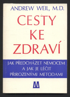 Weil, Andrew - Cesty ke zdraví