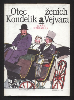 Herrmann, Ignát - Otec Kondelík a ženich Vejvara