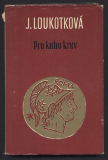 Loukotková, Jarmila - Pro koho krev