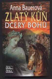 Bauerová, Anna - Zlatý kůň dcery bohů