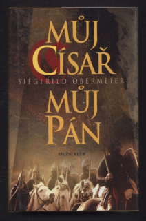 Obermeier, Siegfried - Můj císař, můj pán