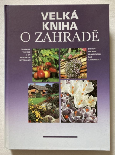 Kolektiv autorů - Velká kniha o zahradě