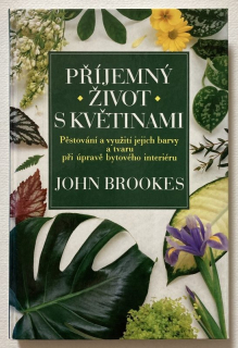 Brookes, John - Příjemný život s květinami