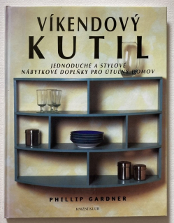 Gardner, Phillip - Víkendový kutil