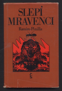 Pinilla, Ramiro - Slepí mravenci