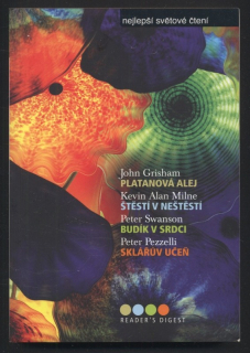 Grisham, John - Platanová alej / Milne, Kevin Alan - Štěstí v neštěstí / Swanson, Peter - Budík v srdci / Pezzelli, Peter - Sklářův učeň